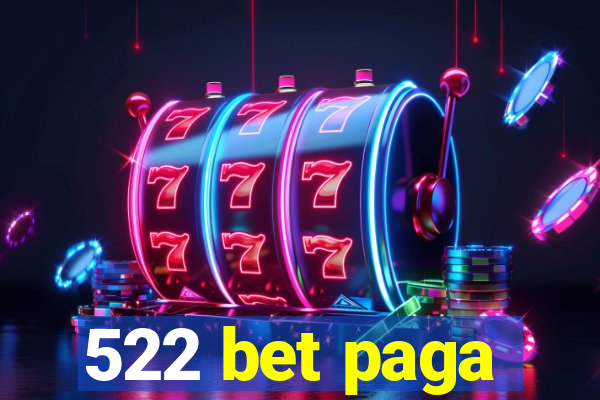 522 bet paga